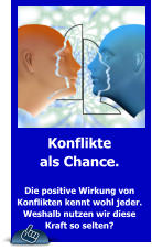 Konflikte  als Chance.  Die positive Wirkung von Konflikten kennt wohl jeder. Weshalb nutzen wir diese Kraft so selten?